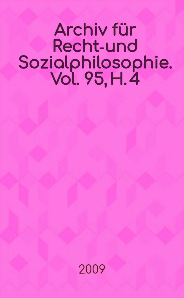 Archiv für Rechts- und Sozialphilosophie. Vol. 95, H. 4