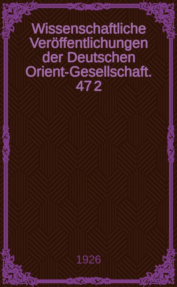 Wissenschaftliche Veröffentlichungen der Deutschen Orient-Gesellschaft. 47 [2] : Die Innenstadt von Babylon (Merkes) = Центральная часть Вавилона (Меркес)
