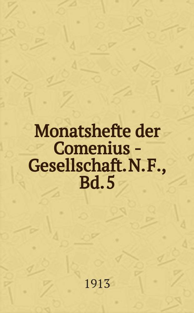 Monatshefte der Comenius - Gesellschaft. N. F., Bd. 5 (22) H. 4