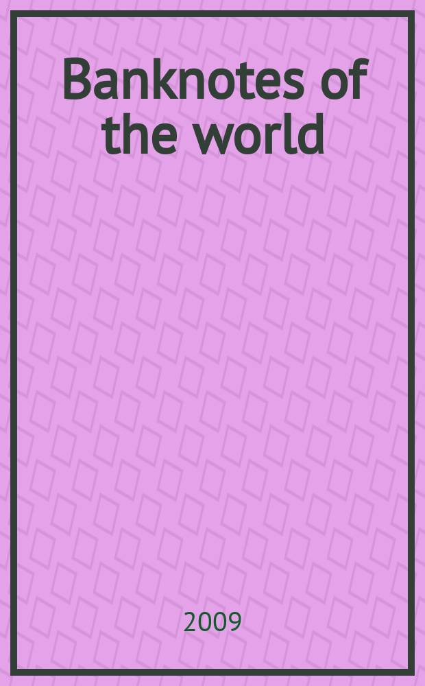 Banknotes of the world : news bulletin supplement to the reference book "Banknotes of the world: currency circulation" (Reference book). 2009, № 11 (115)