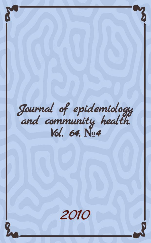 Journal of epidemiology and community health. Vol. 64, № 4