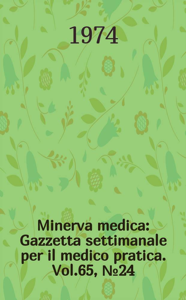 Minerva medica : Gazzetta settimanale per il medico pratica. Vol.65, №24