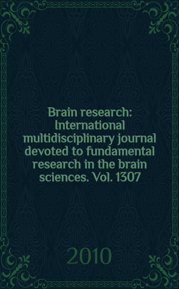 Brain research : International multidisciplinary journal devoted to fundamental research in the brain sciences. Vol. 1307
