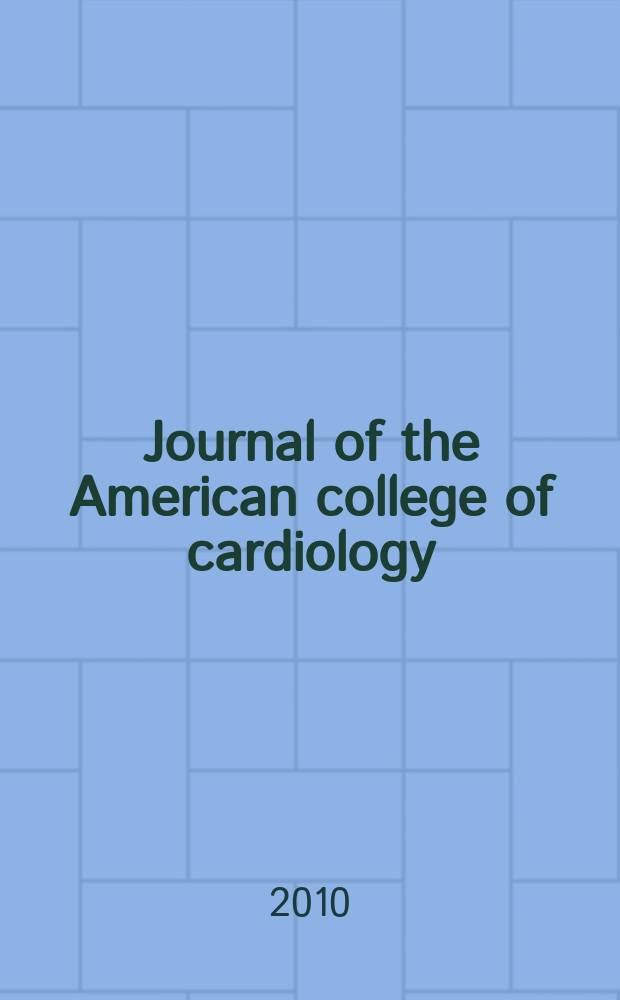 Journal of the American college of cardiology : JACC. Vol. 55, № 6