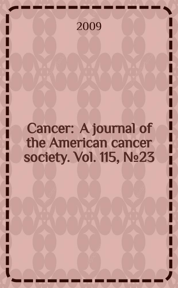 Cancer : A journal of the American cancer society. Vol. 115, № 23
