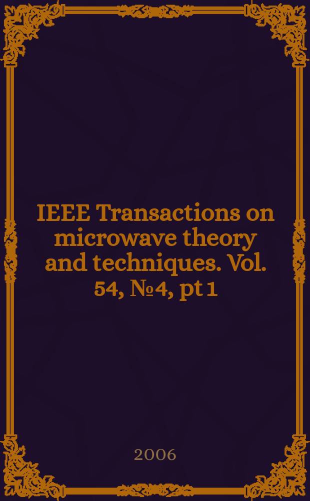 IEEE Transactions on microwave theory and techniques. Vol. 54, № 4, pt 1