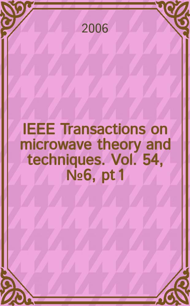 IEEE Transactions on microwave theory and techniques. Vol. 54, № 6, pt 1