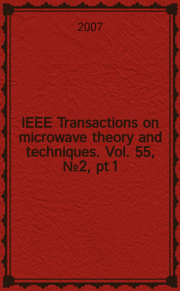 IEEE Transactions on microwave theory and techniques. Vol. 55, № 2, pt 1
