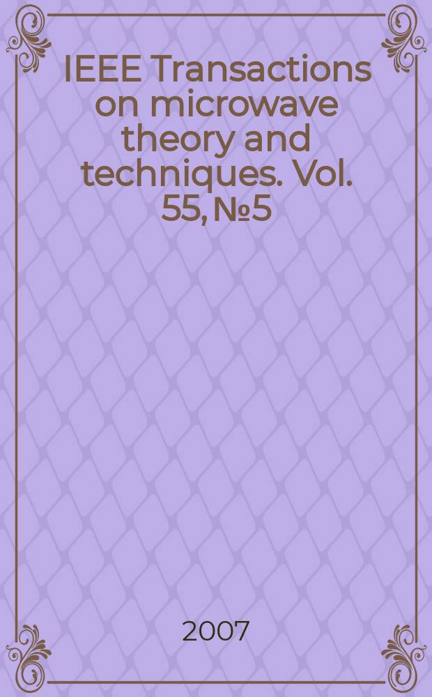 IEEE Transactions on microwave theory and techniques. Vol. 55, № 5