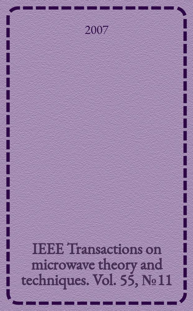IEEE Transactions on microwave theory and techniques. Vol. 55, № 11