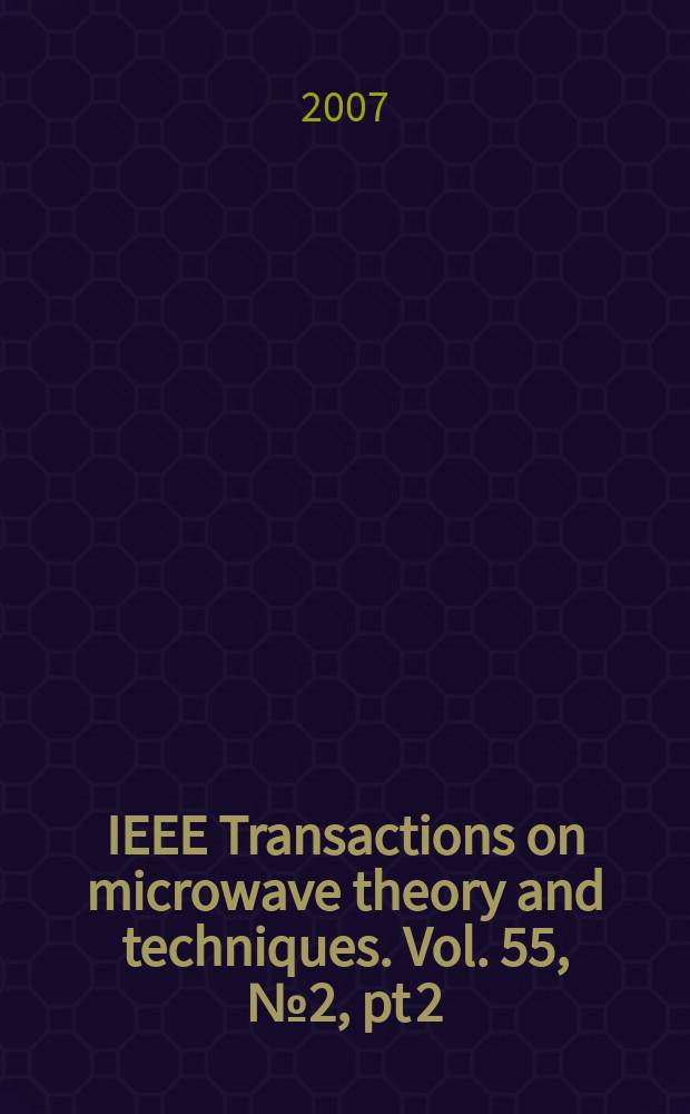 IEEE Transactions on microwave theory and techniques. Vol. 55, № 2, pt 2