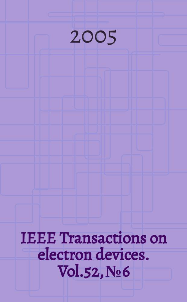 IEEE Transactions on electron devices. Vol.52, № 6