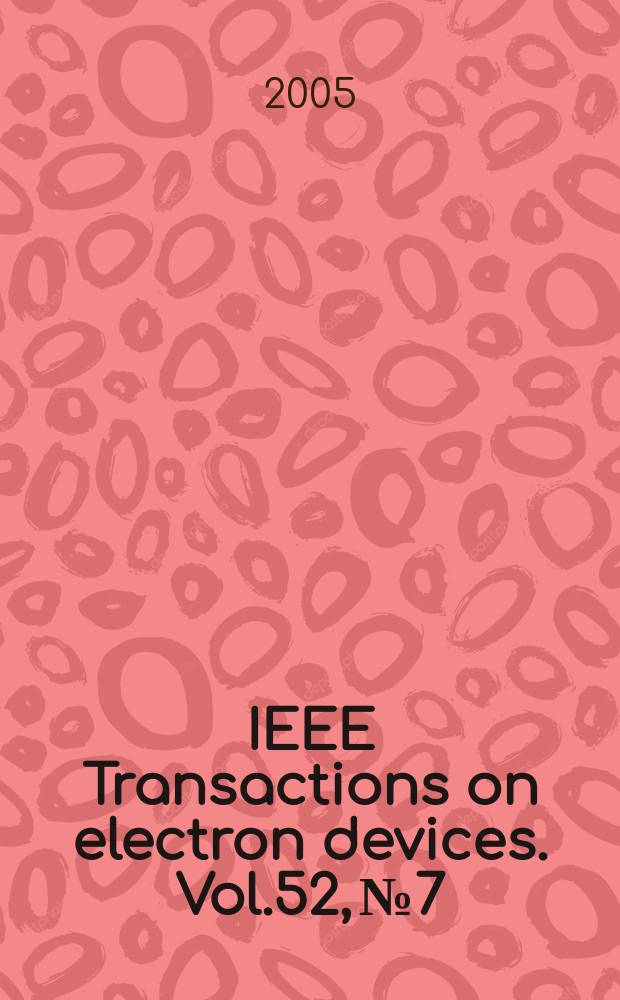 IEEE Transactions on electron devices. Vol.52, № 7