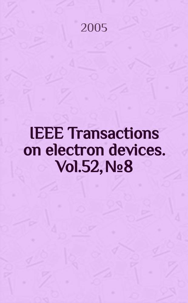 IEEE Transactions on electron devices. Vol.52, № 8
