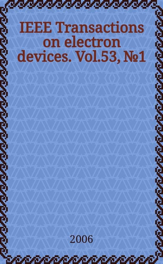 IEEE Transactions on electron devices. Vol.53, № 1