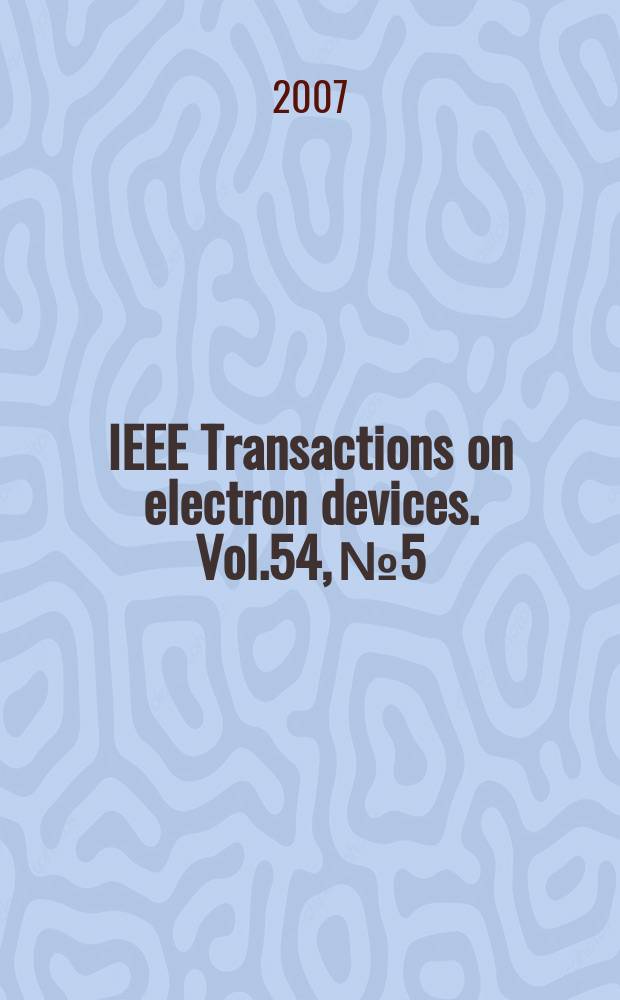 IEEE Transactions on electron devices. Vol.54, № 5