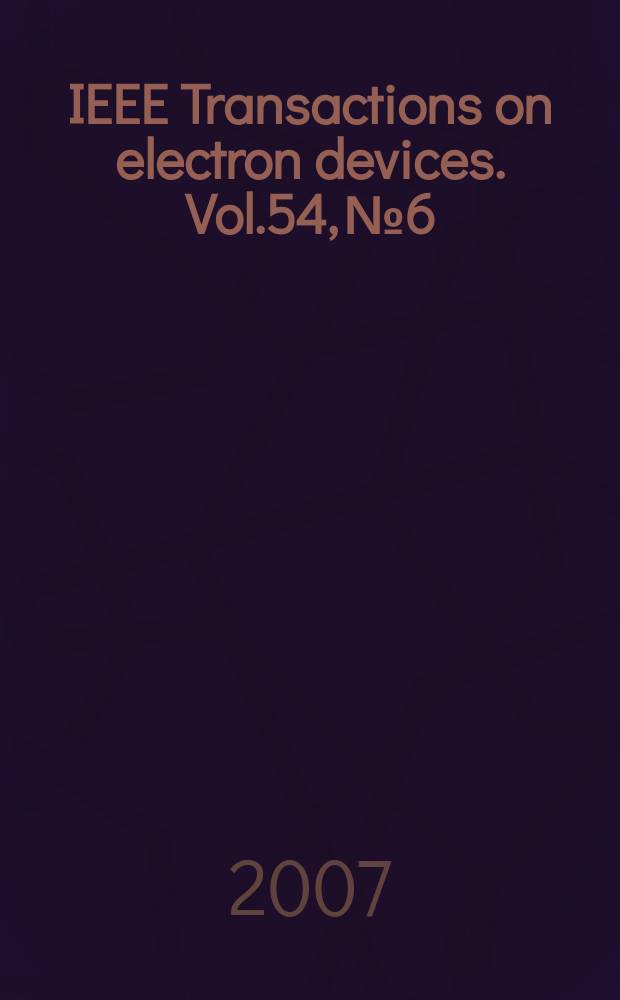 IEEE Transactions on electron devices. Vol.54, № 6