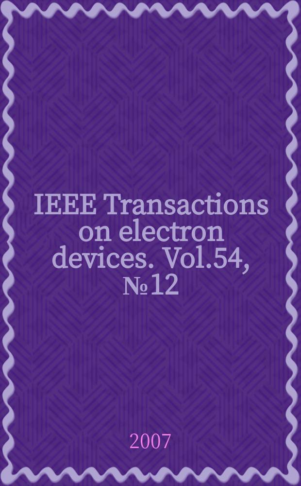 IEEE Transactions on electron devices. Vol.54, № 12