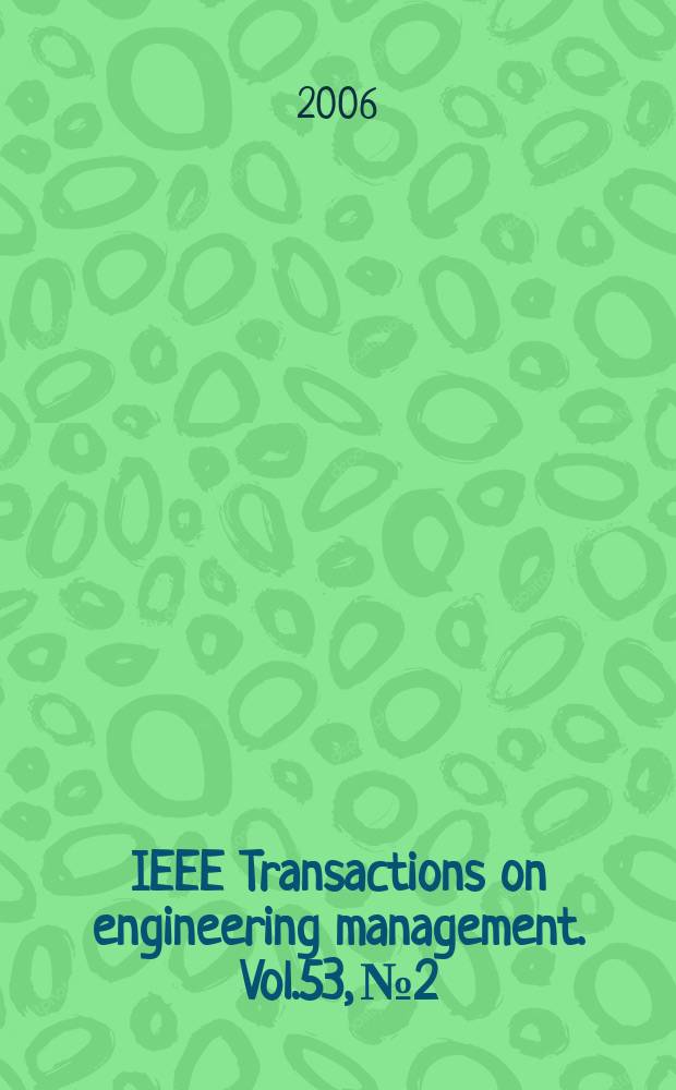 IEEE Transactions on engineering management. Vol.53, № 2