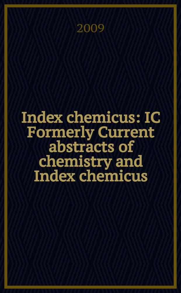Index chemicus : IC Formerly Current abstracts of chemistry and Index chemicus (CAC&IC). Vol. 192, № 3 (2349)