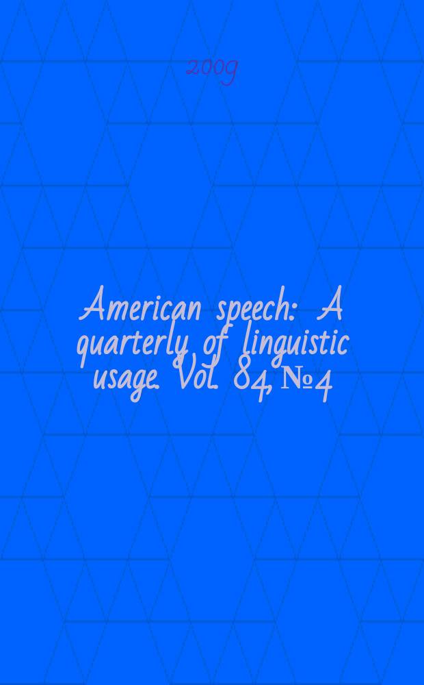 American speech : A quarterly of linguistic usage. Vol. 84, № 4