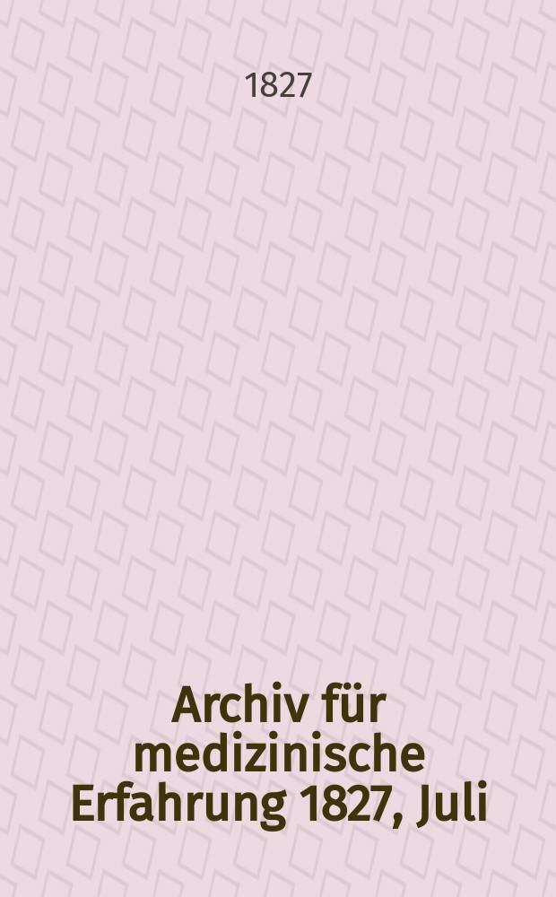 Archiv f&uuml;r medizinische Erfahrung 1827, Juli/Aug.-Nov./Dec. 1827, Juli/Aug.-Nov./Dec.