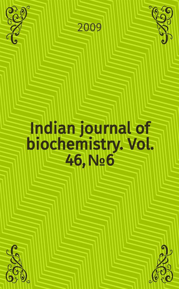 Indian journal of biochemistry. Vol. 46, № 6 : Molecular mechanisms in cardiovascular & pulmonary system = Молекулярные механизмы в сердечно-сосудистой и дыхательной системах