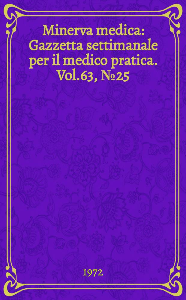Minerva medica : Gazzetta settimanale per il medico pratica. Vol.63, №25