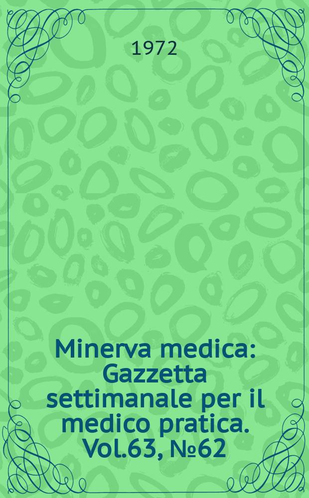 Minerva medica : Gazzetta settimanale per il medico pratica. Vol.63, №62