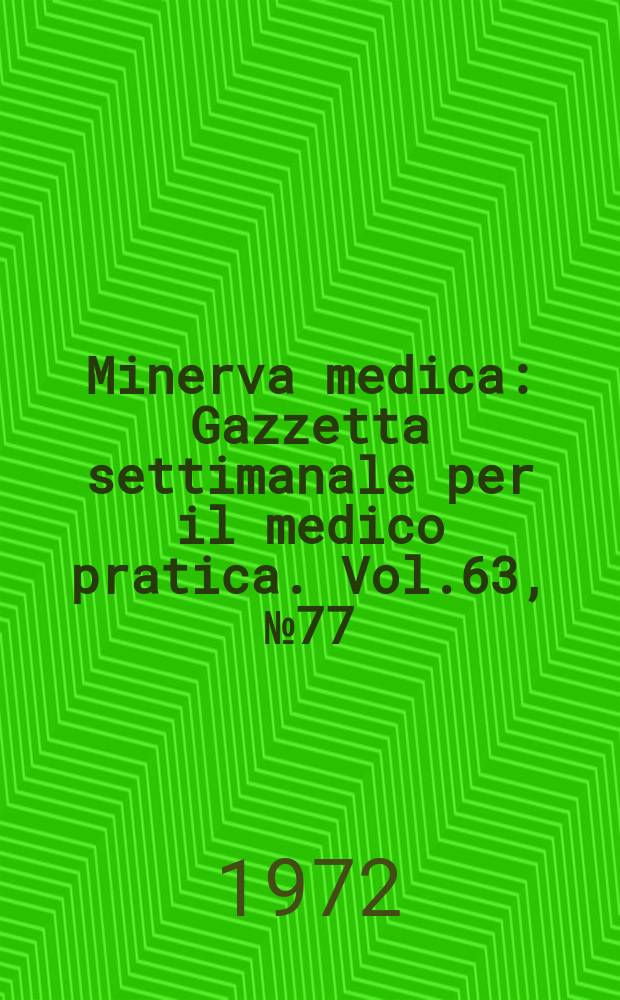 Minerva medica : Gazzetta settimanale per il medico pratica. Vol.63, №77