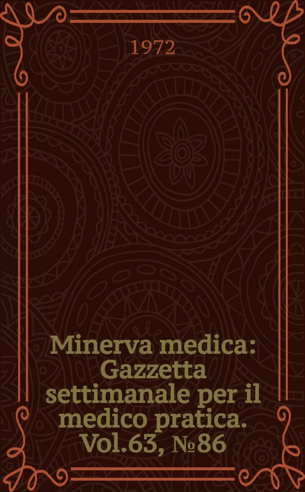 Minerva medica : Gazzetta settimanale per il medico pratica. Vol.63, №86