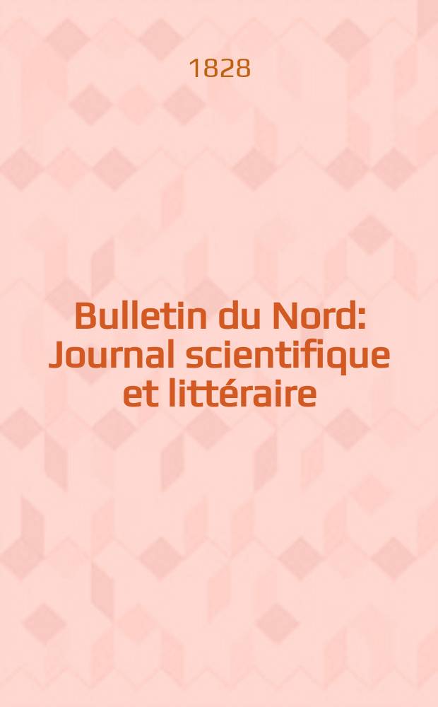 Bulletin du Nord : Journal scientifique et littéraire