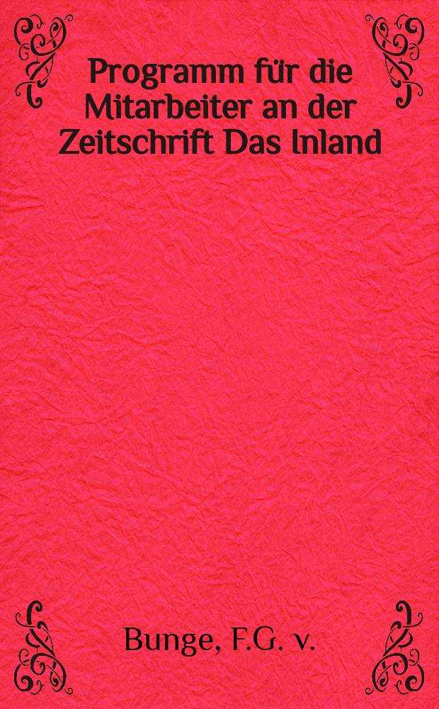Programm für die Mitarbeiter an der Zeitschrift Das Inland