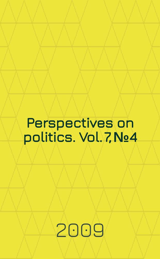 Perspectives on politics. Vol. 7, № 4