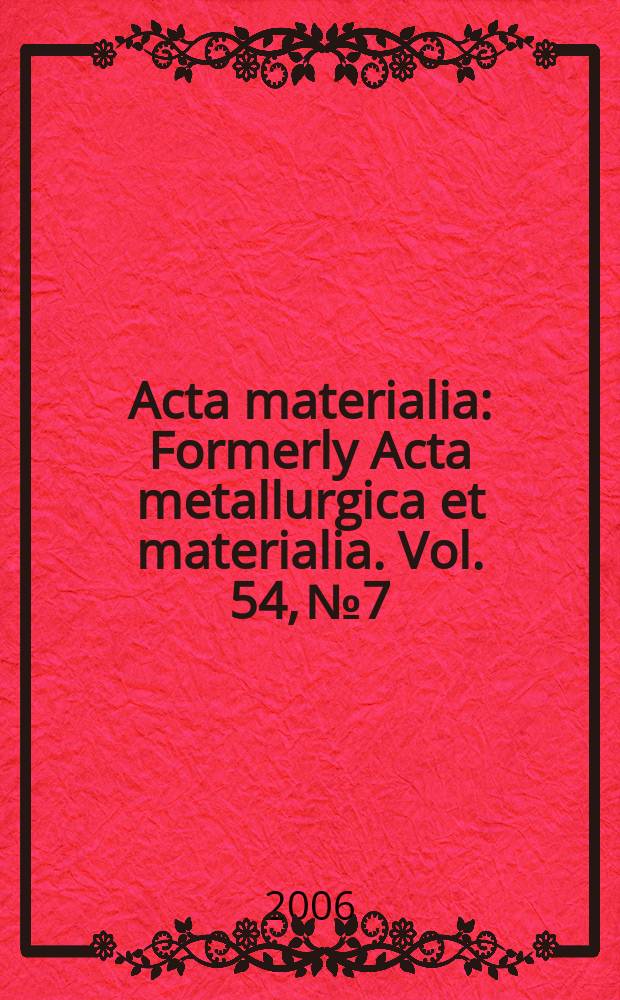 Acta materialia : Formerly Acta metallurgica et materialia. Vol. 54, № 7
