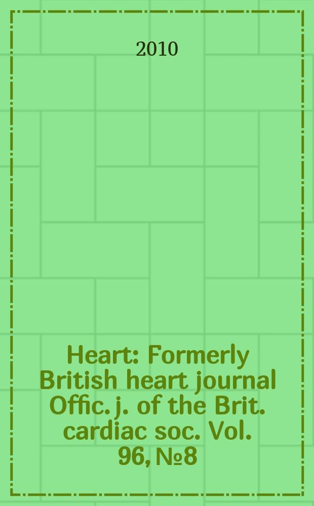 Heart : Formerly British heart journal Offic. j. of the Brit. cardiac soc. Vol. 96, № 8