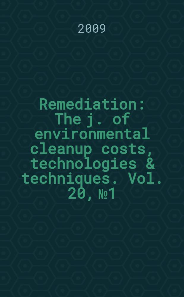 Remediation : The j. of environmental cleanup costs, technologies & techniques. Vol. 20, № 1