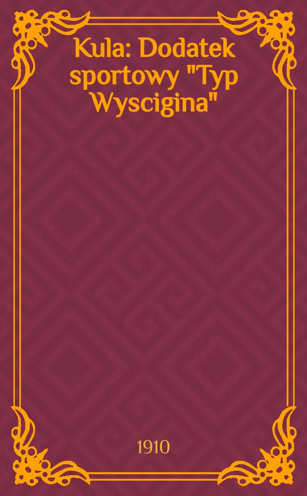 Kula : Dodatek sportowy "Typ Wyscigina"