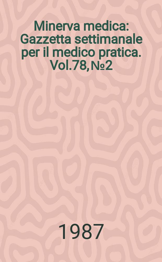 Minerva medica : Gazzetta settimanale per il medico pratica. Vol.78, №2