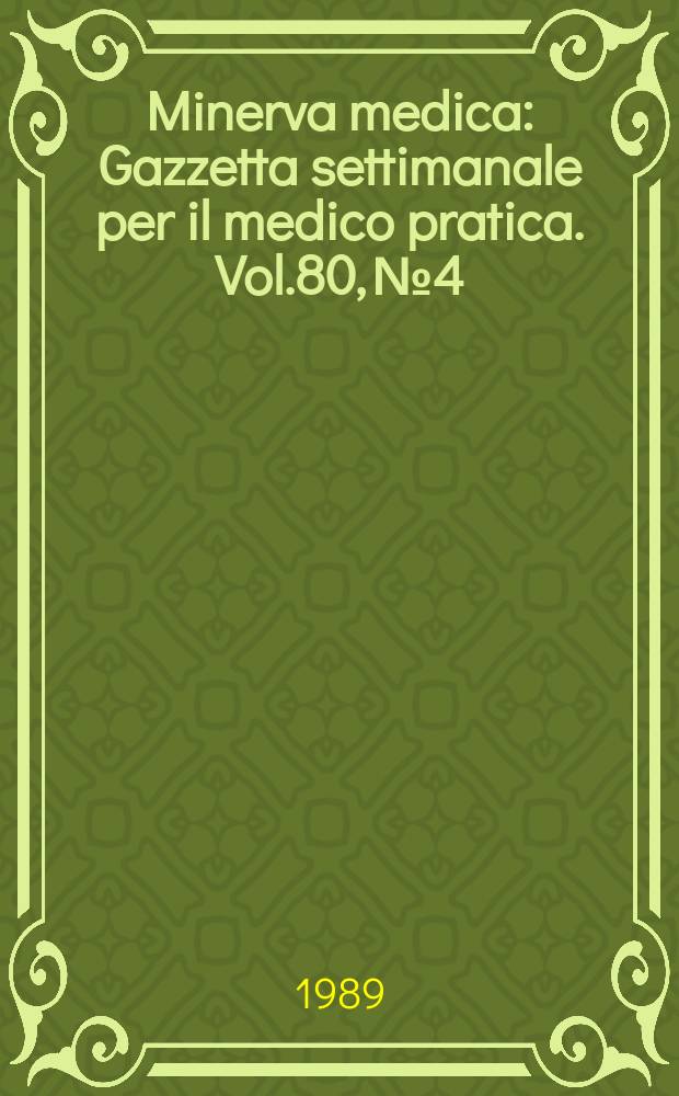 Minerva medica : Gazzetta settimanale per il medico pratica. Vol.80, №4