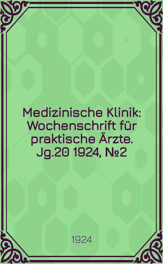 Medizinische Klinik : Wochenschrift für praktische Ärzte. Jg.20 1924, №2(996)