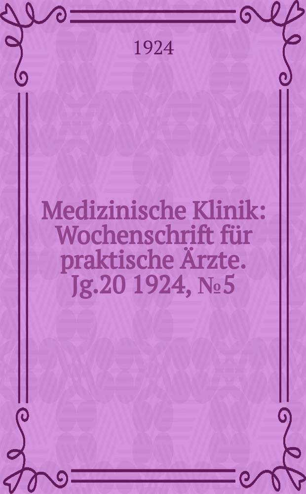 Medizinische Klinik : Wochenschrift für praktische Ärzte. Jg.20 1924, №5(999)