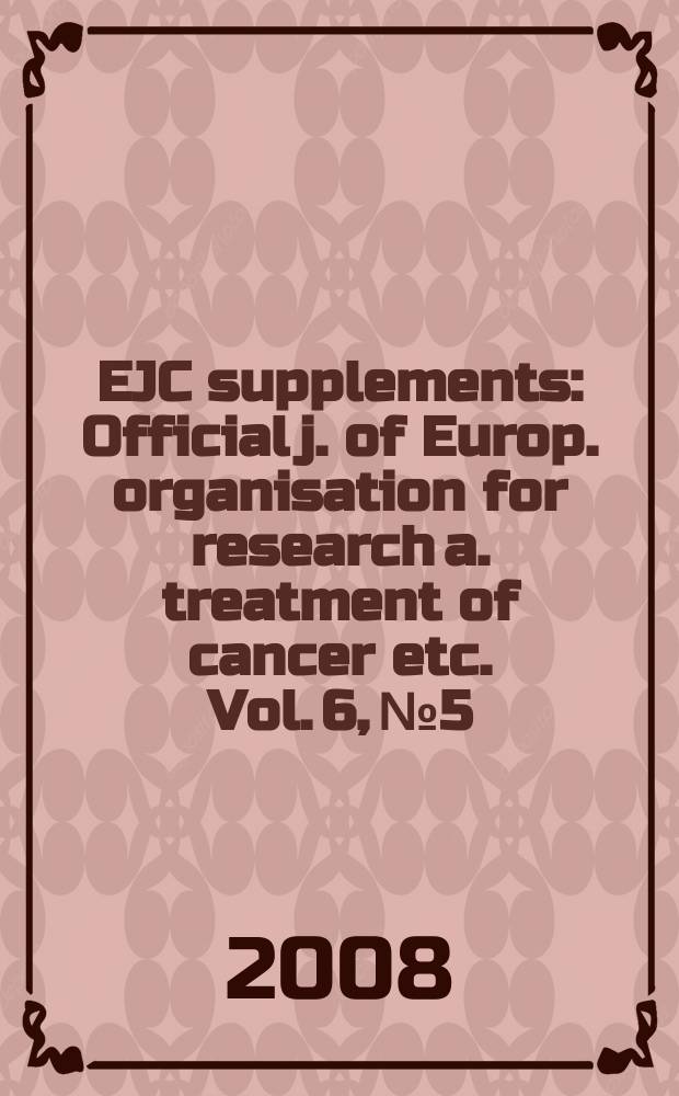 EJC supplements : Official j. of Europ. organisation for research a. treatment of cancer etc. Vol. 6, № 5 : Evolving options and future challenges for targeted therapies in ErbB2 (HER2) - positive breast cancer = Появляющиеся возможности и будующие перспективы для направленной терапии при HER-2 позитивном раке молочных желез.