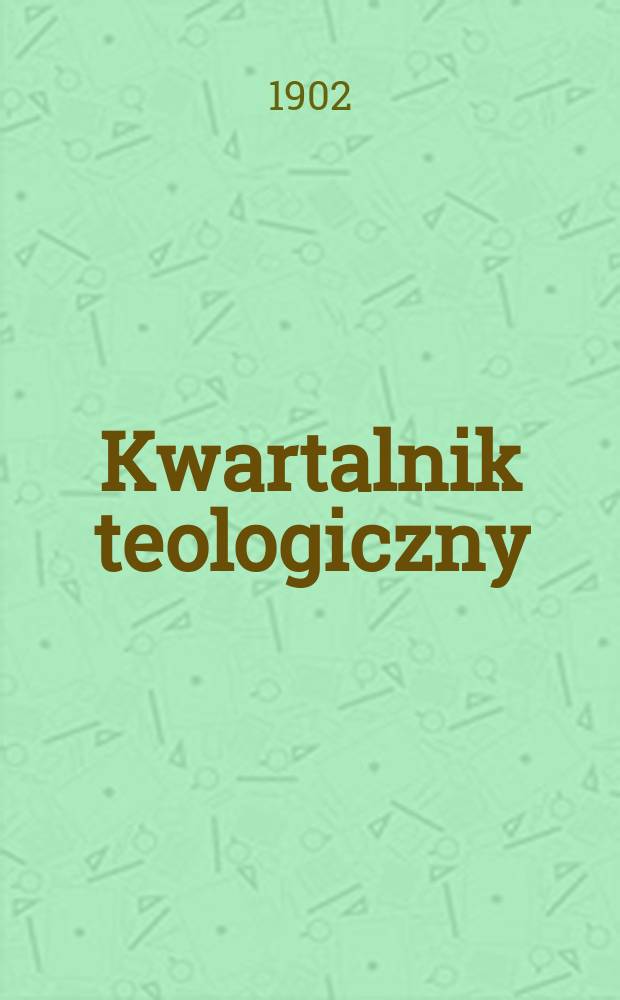 Kwartalnik teologiczny : Czasopismo poświęcone wiedry katolickiej