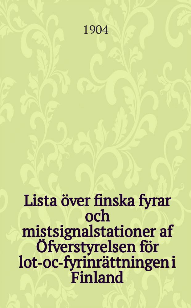Lista över finska fyrar och mistsignalstationer af Öfverstyrelsen för lots- och- fyrinrättningen i Finland