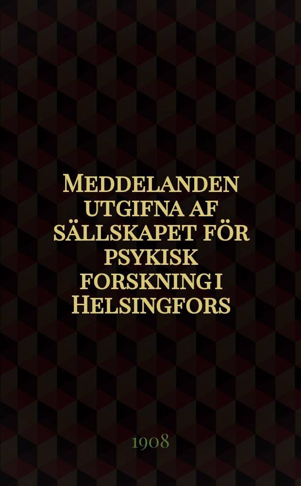 Meddelanden utgifna af sällskapet för psykisk forskning i Helsingfors