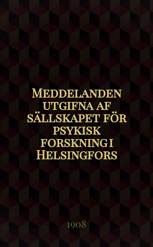 Meddelanden utgifna af sällskapet för psykisk forskning i Helsingfors