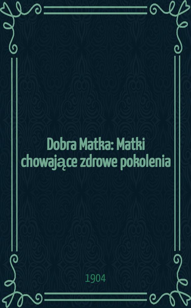 Dobra Matka : Matki chowające zdrowe pokolenia