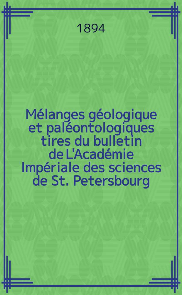 Mélanges géologique et paléontologiques tires du bulletin de L'Académie Impériale des sciences de St. Petersbourg