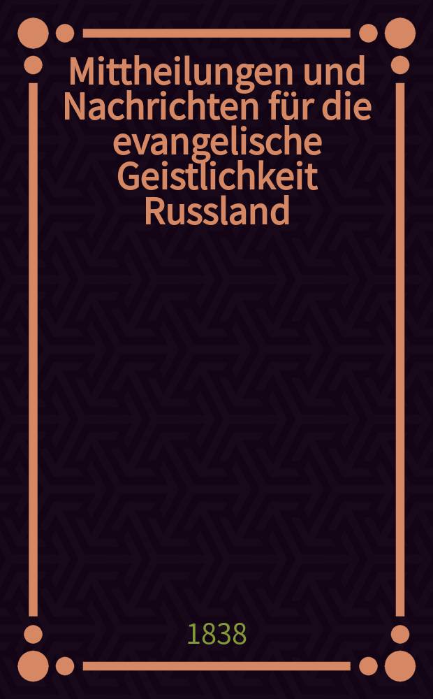 Mittheilungen und Nachrichten für die evangelische Geistlichkeit Russland
